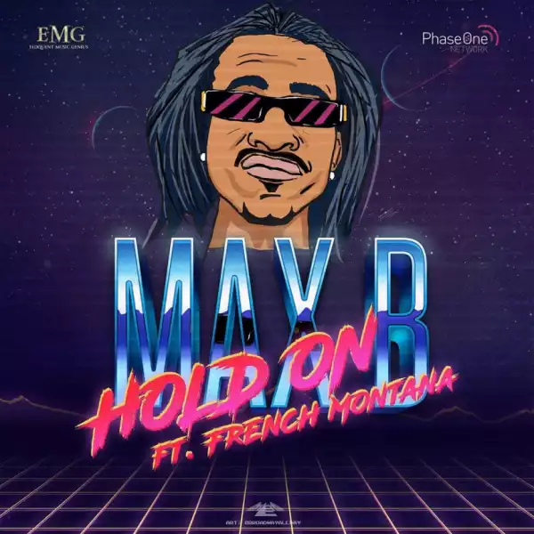 Max B - Hold On Ft. French Montana